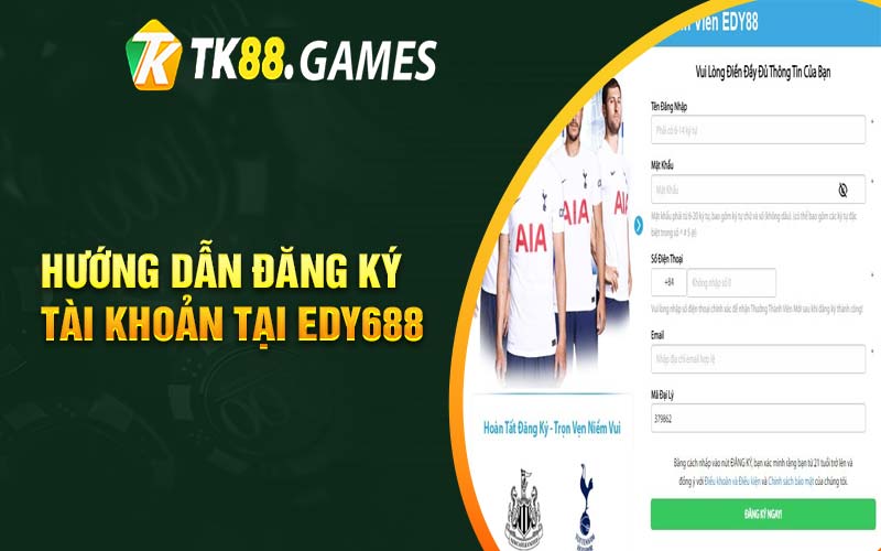 Hướng dẫn đăng ký tài khoản tại Edy688 