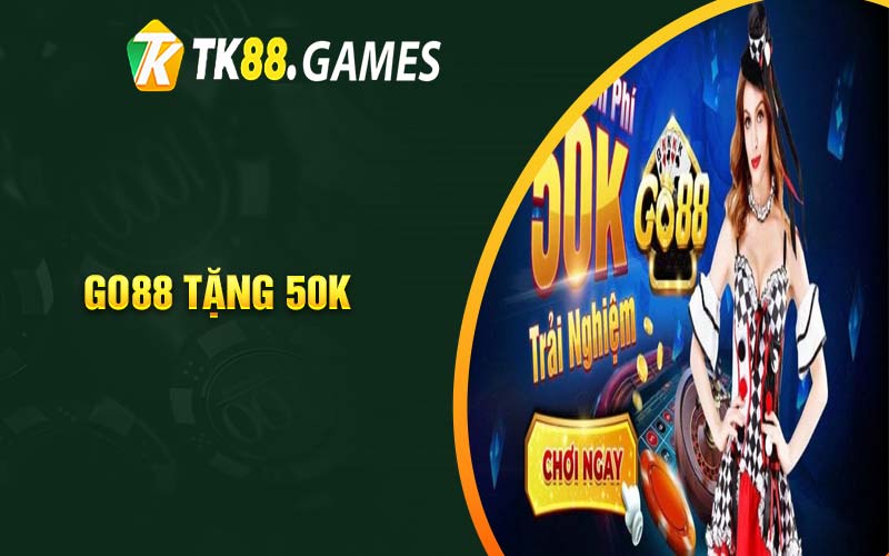 Go88 tặng 50k