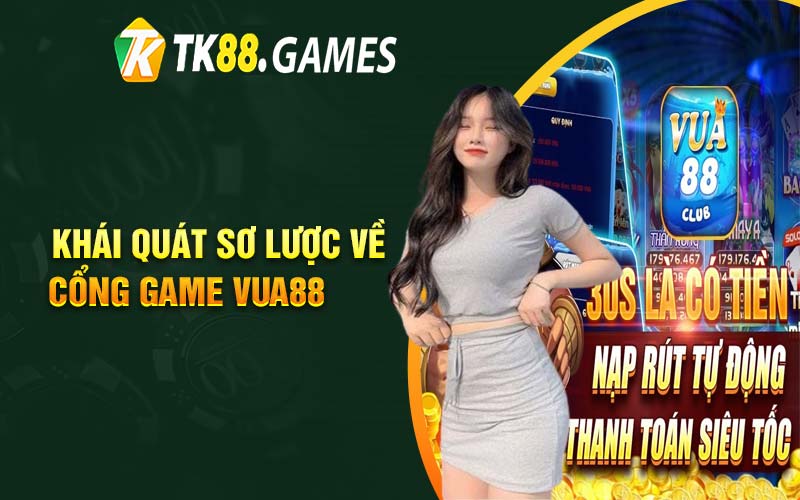 Khái quát sơ lược về cổng game Vua88 